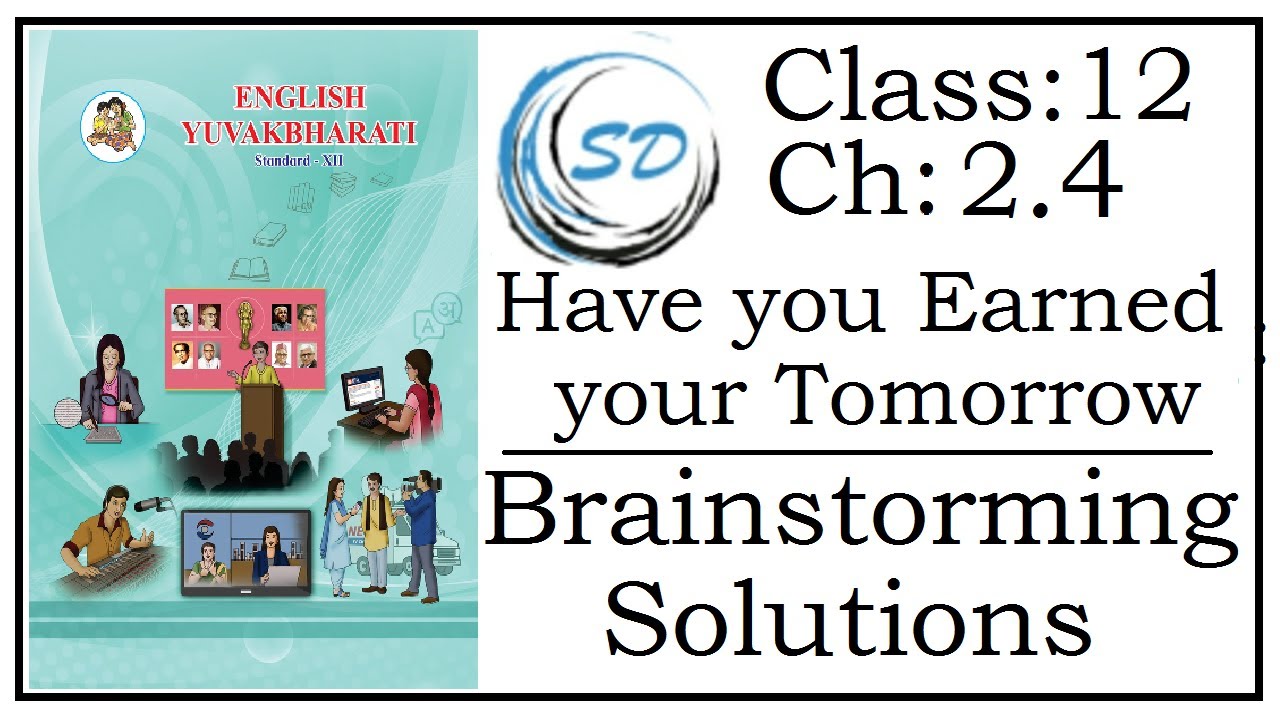 Brainstorming Solutions of Chapter 2.4 Have you earned your tomorrow? |English Yuvakbharti|Mahrashtr