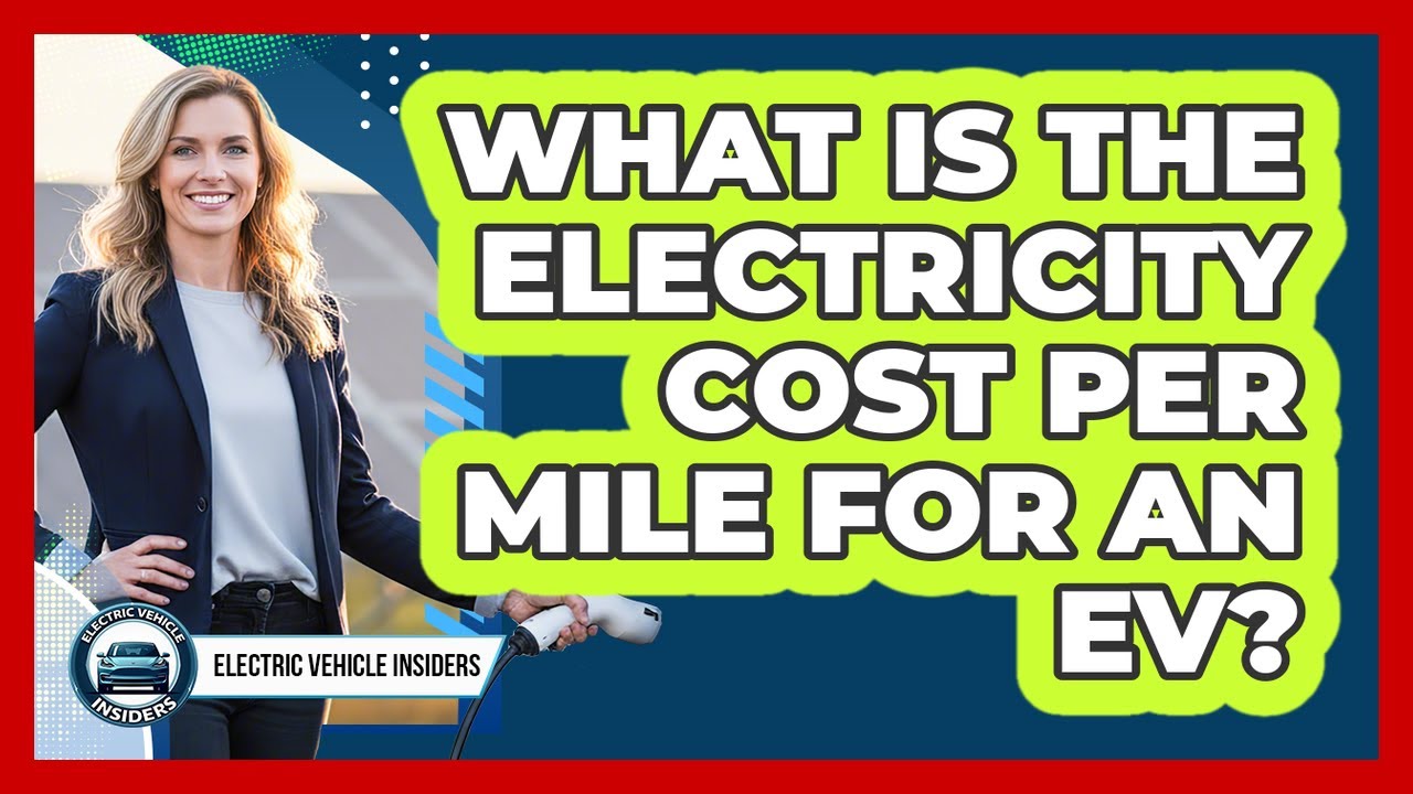 What Is The Electricity Cost Per Mile For An EV?