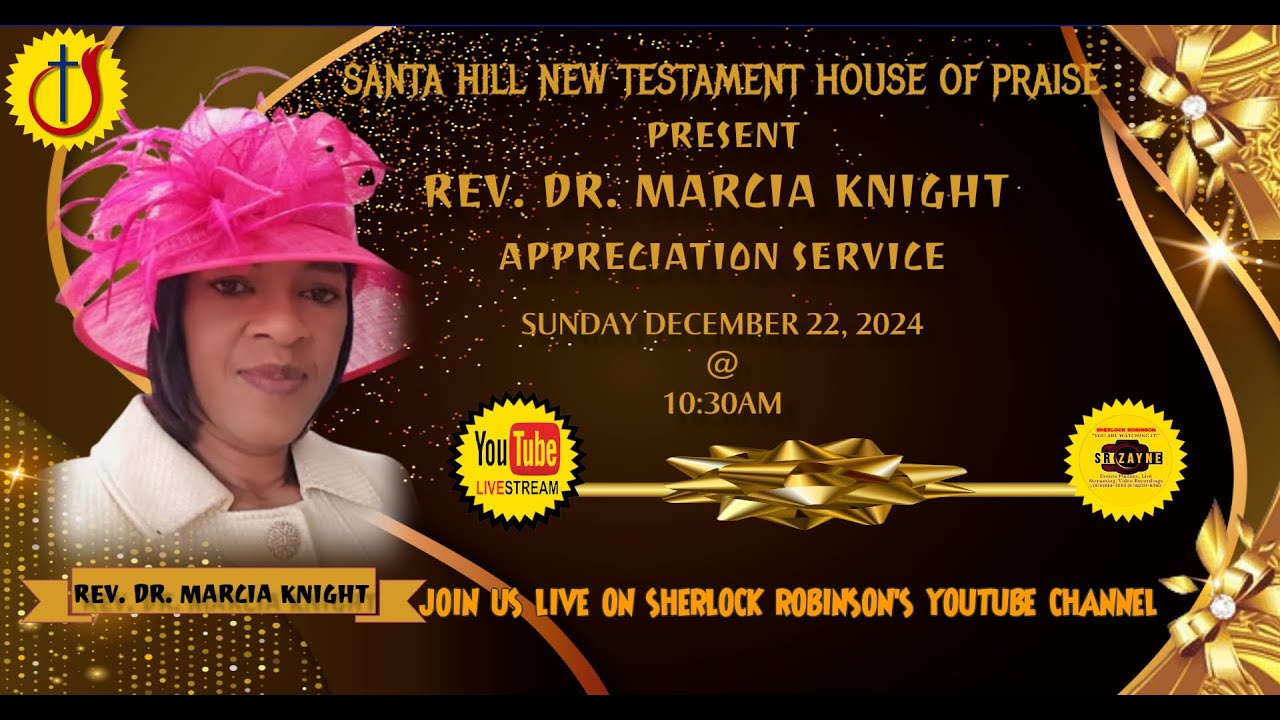 Welcome To Rev. Dr. Marcia Knight Appreciation Service, Santa Hill NTCG On Sun Dec 22 2024 @ 10:30am