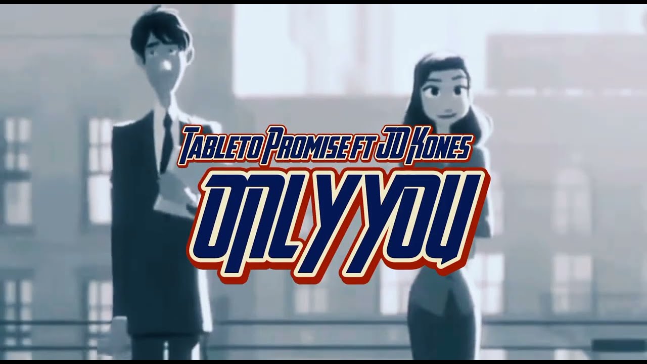 Tableto Promise Ft JD Kones- ONLY YOU (LYRICAL VIDEO)