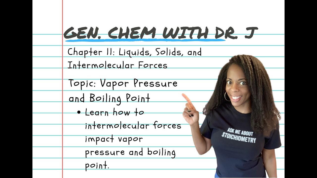Vapor Pressure and Boiling Point | Gen. Chem With Dr. J