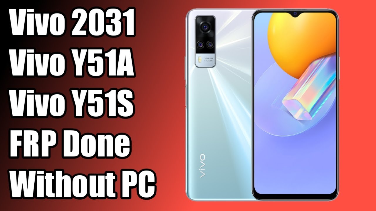 Vivo Y51A (V2031)Y51 Y51S Android 11,12 Frp Bypass Without Pc All Vivo New Security Google Account
