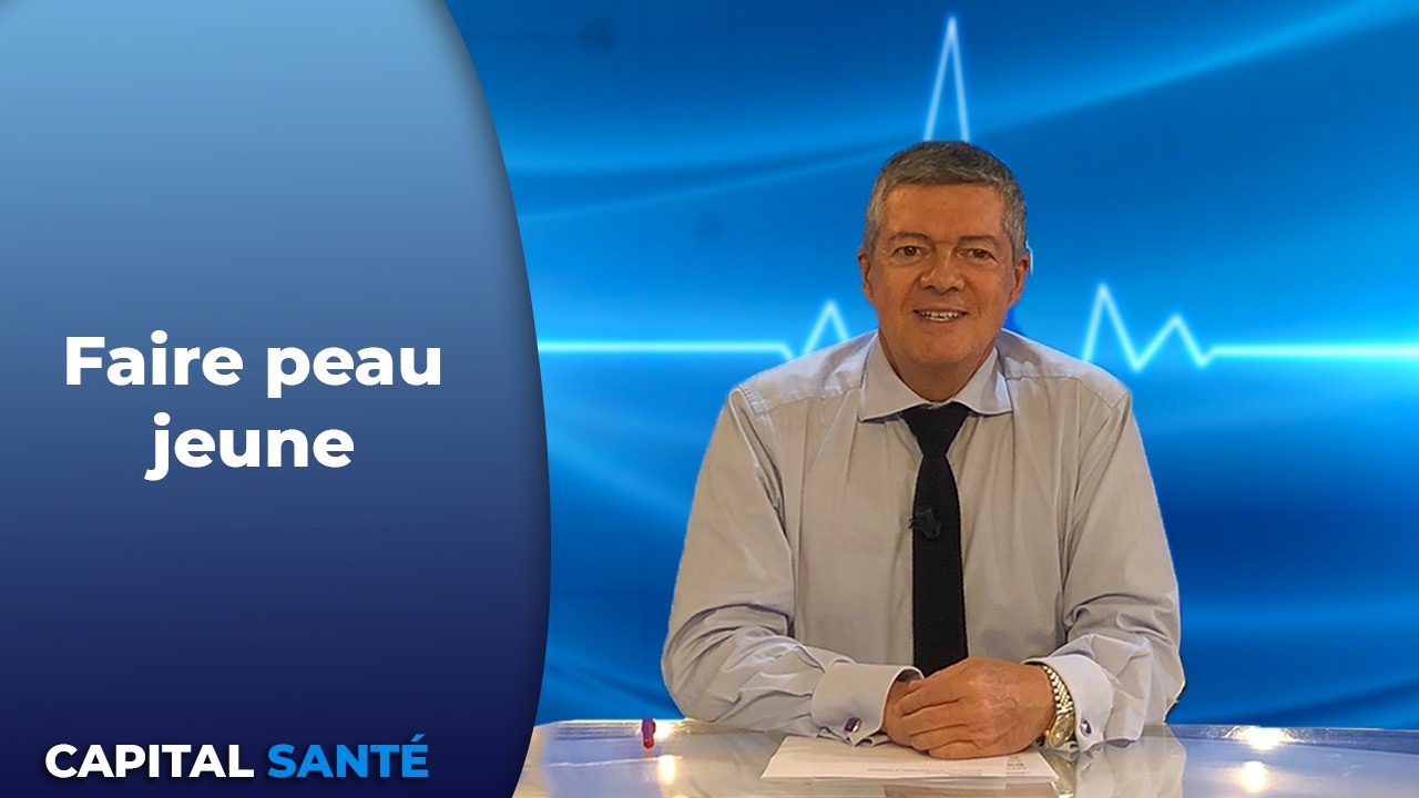 Faire peau jeune - Capital Santé