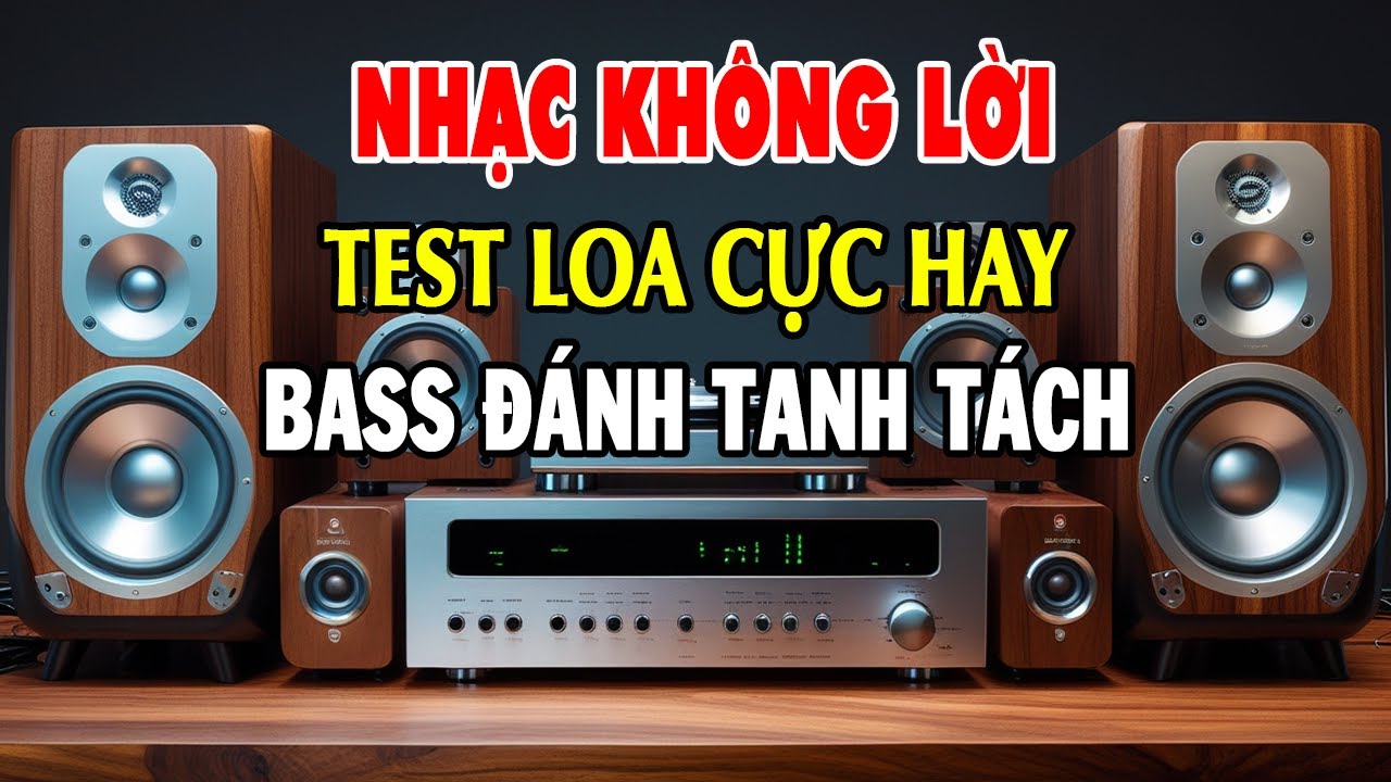 LK Nhạc Không Lời BASS ĐÁNH TANH TÁCH - Hòa Tấu Rumba Trữ Tình Bolero - Nhạc Test Loa Chuẩn Nhất