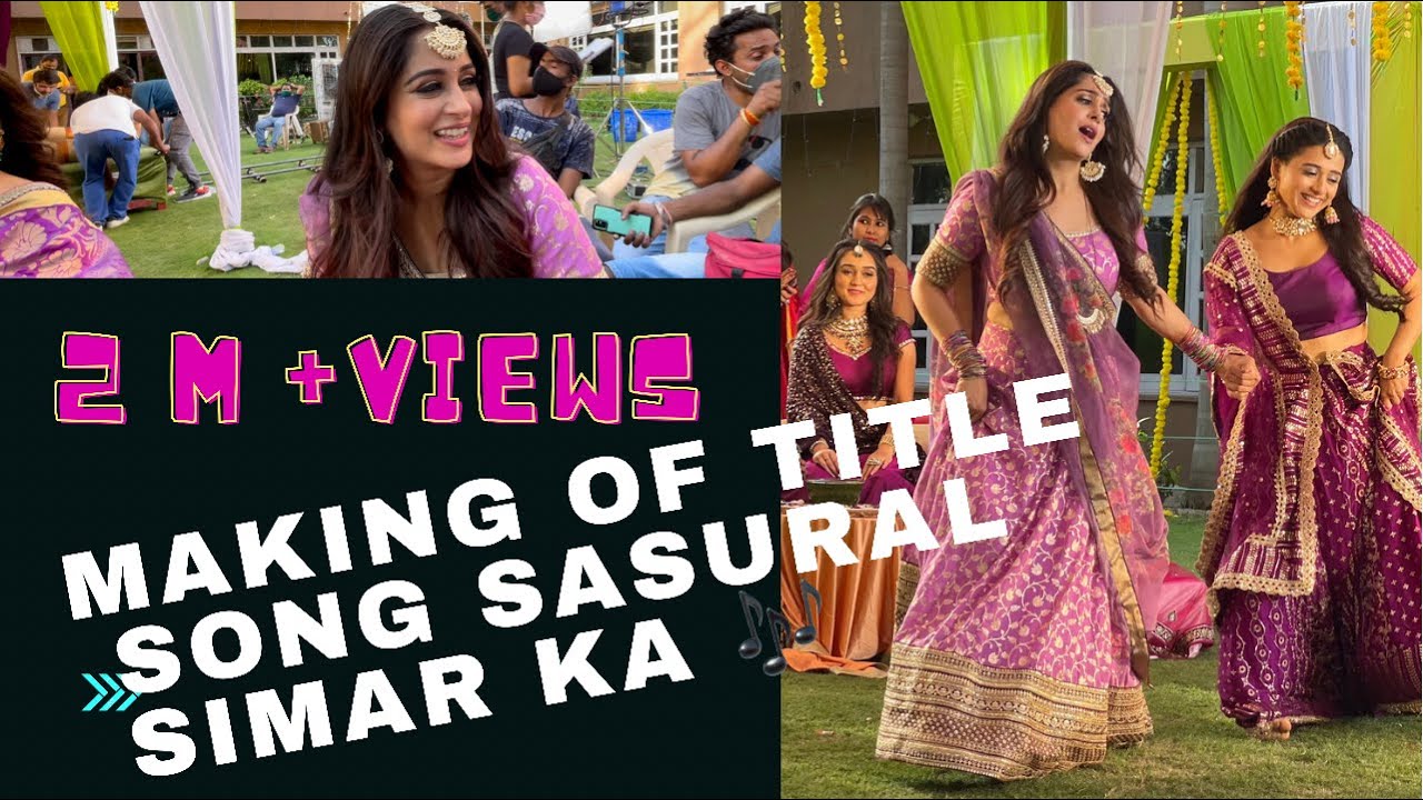 Making of song - Sasural simar ka #dipikakakar #radhikamuthukumar #karansharma #sasuralsimarka2