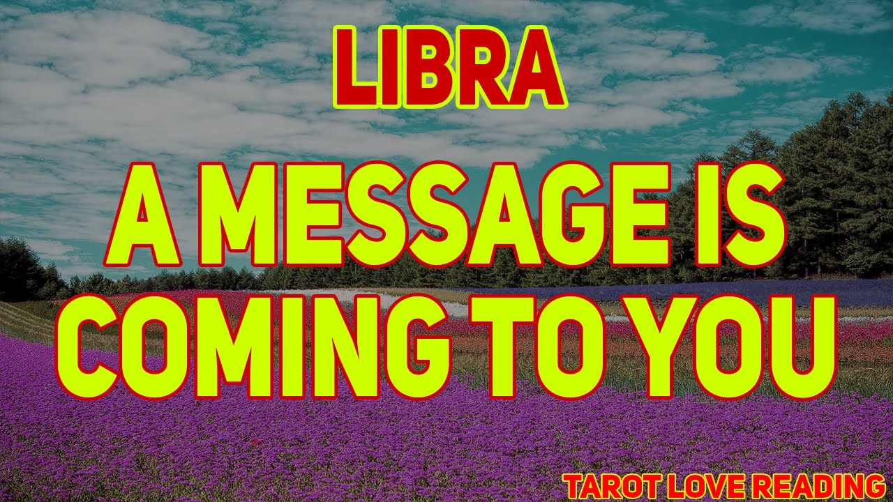 LIBRA A message is coming to you, October 2021 Tarot Love Reading