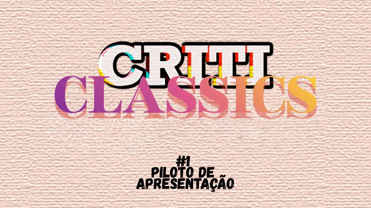CritiClassics #1 - piloto de apresentação