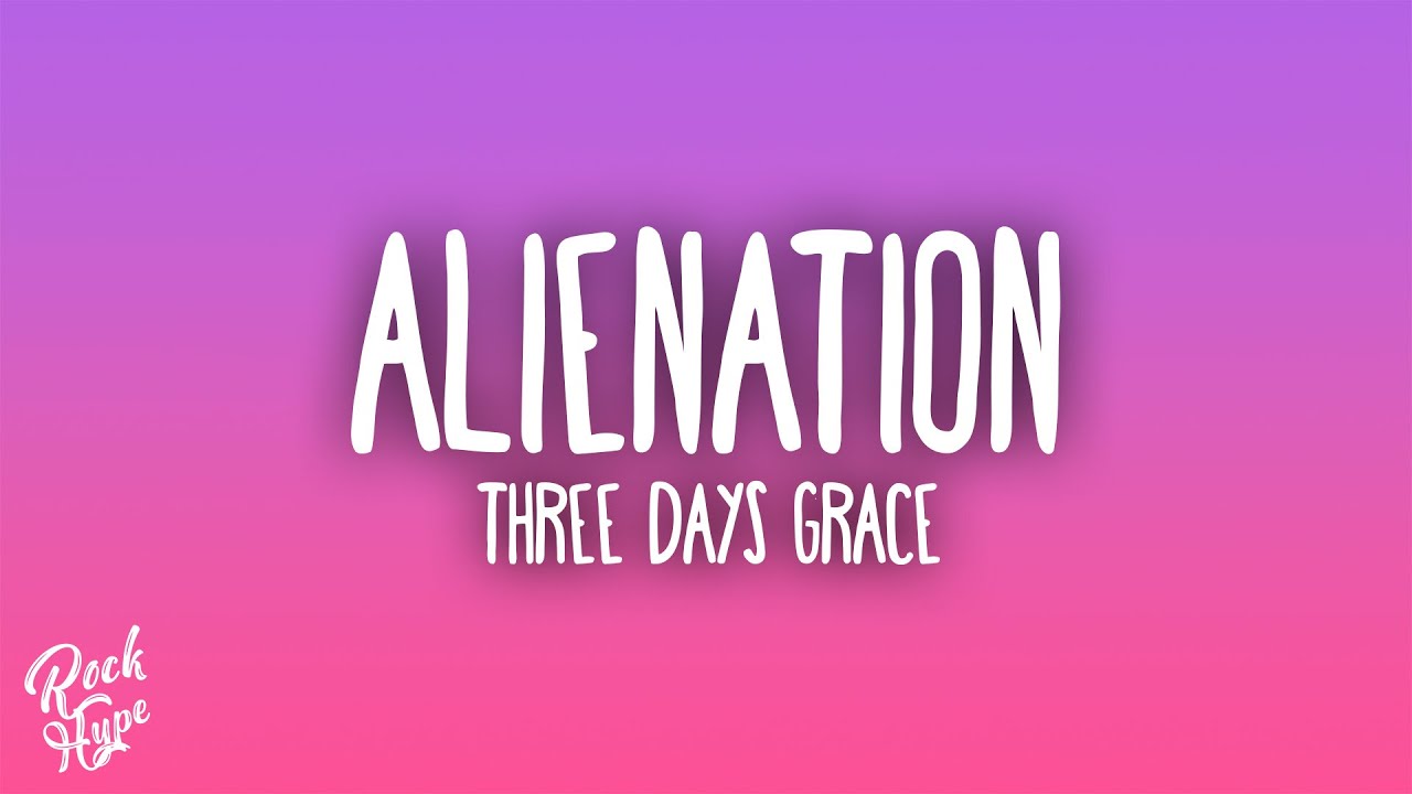 Three Days Grace - Alienation