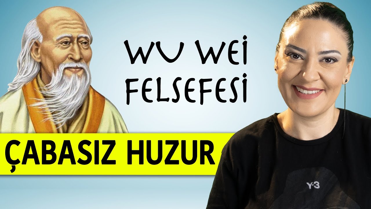 ÇABASIZ HUZUR WU WEİ FELSEFESİ
