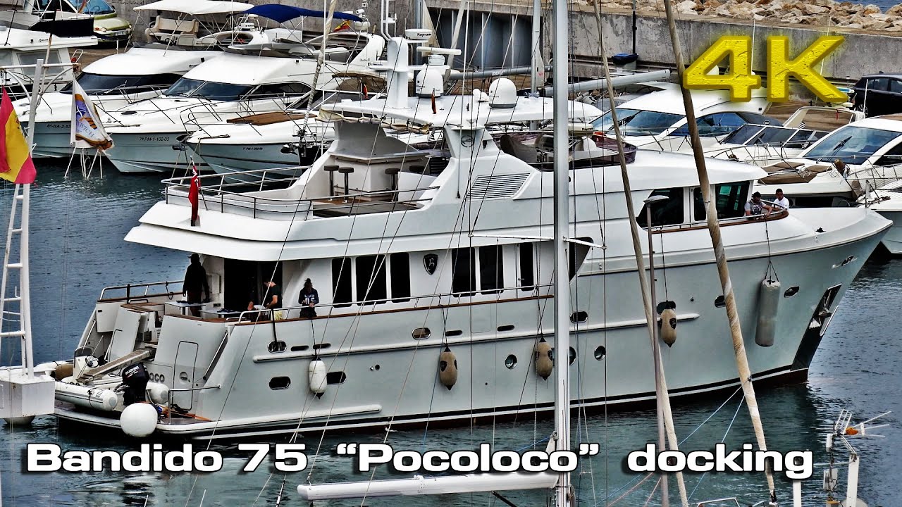 Bandido 75 MY “Pocoloco” Docking [4K]