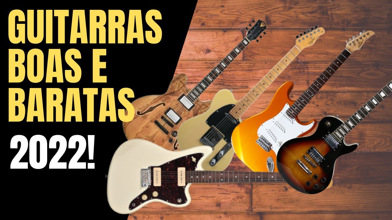 6 GUITARRAS BARATAS E BACANAS - CUSTO BENEFICIO