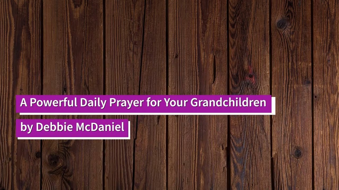 A Powerful Daily Prayer for Your Grandchildren