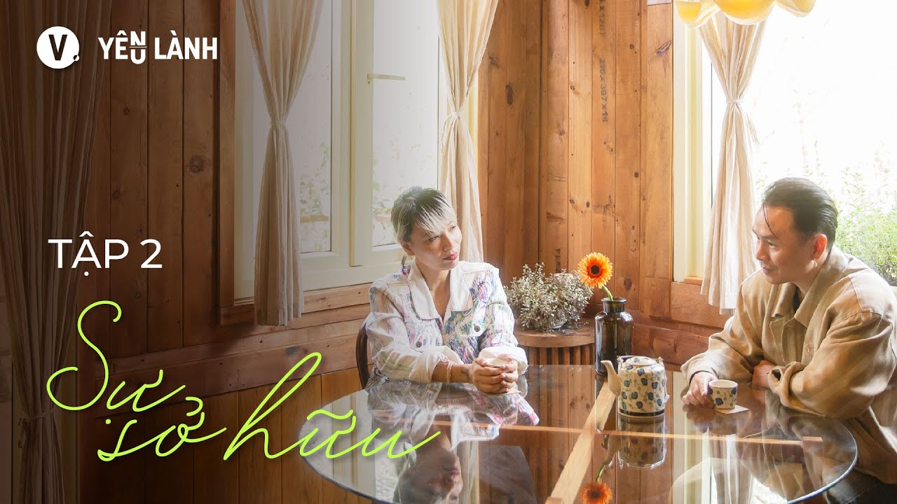 Sự sở hữu - Thùy Minh, Binz | Yêu Lành SS3 Ep2