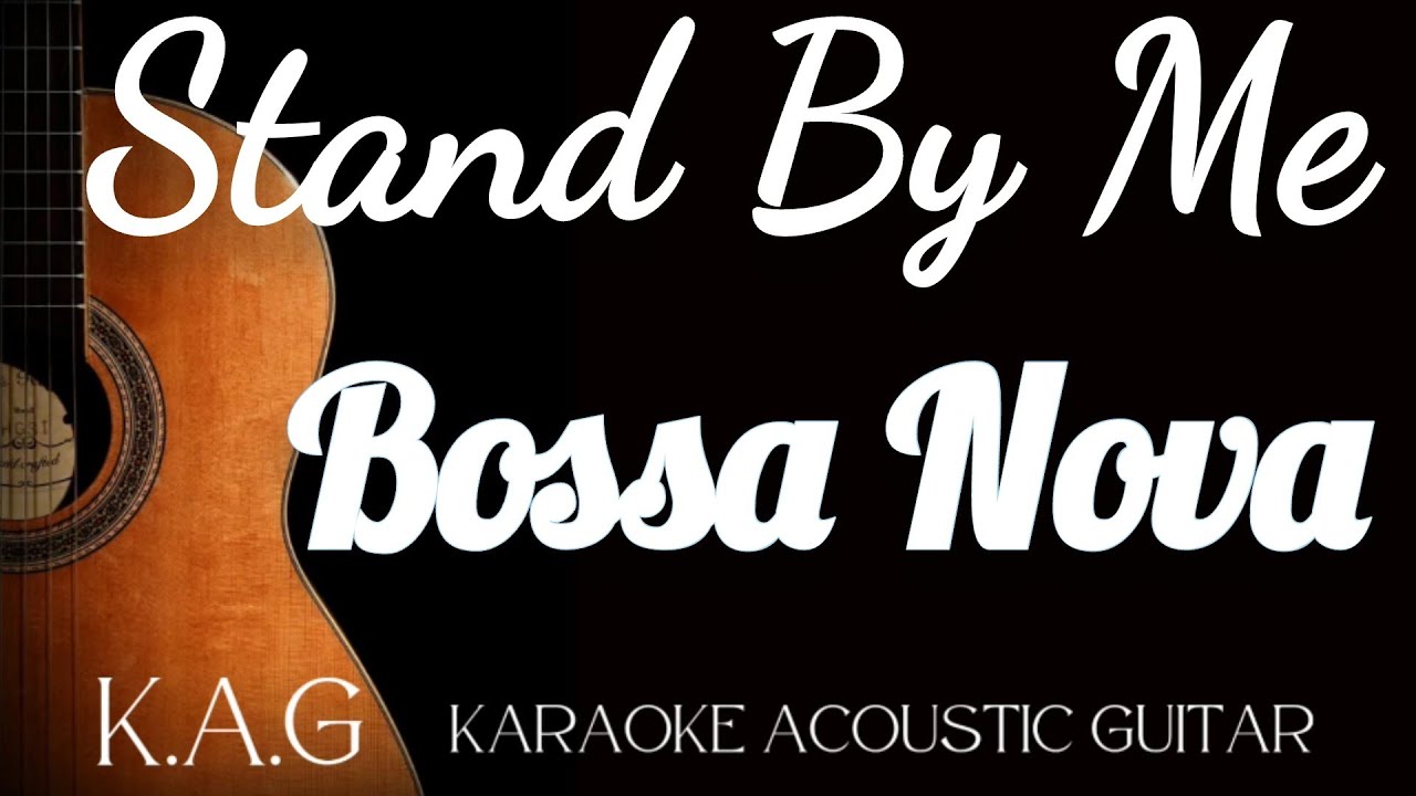 Stand By Me (acoustic Bossa Nova version by K.A.G)