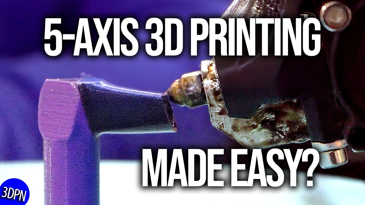 5-Axis 3D Printing - Simplified?