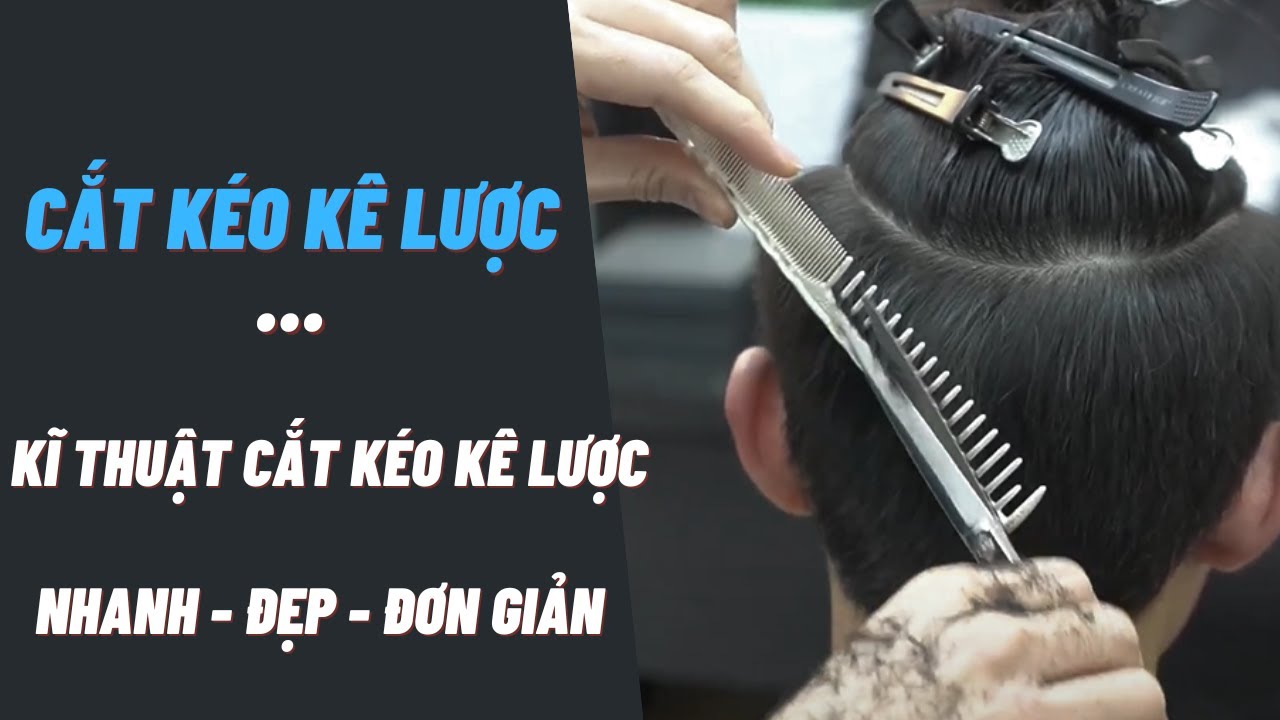 CHIA SẺ C&Aacute;CH CẮT K&Eacute;O NHANH - ĐẸP - ĐƠN GIẢN - HungBarberSharing