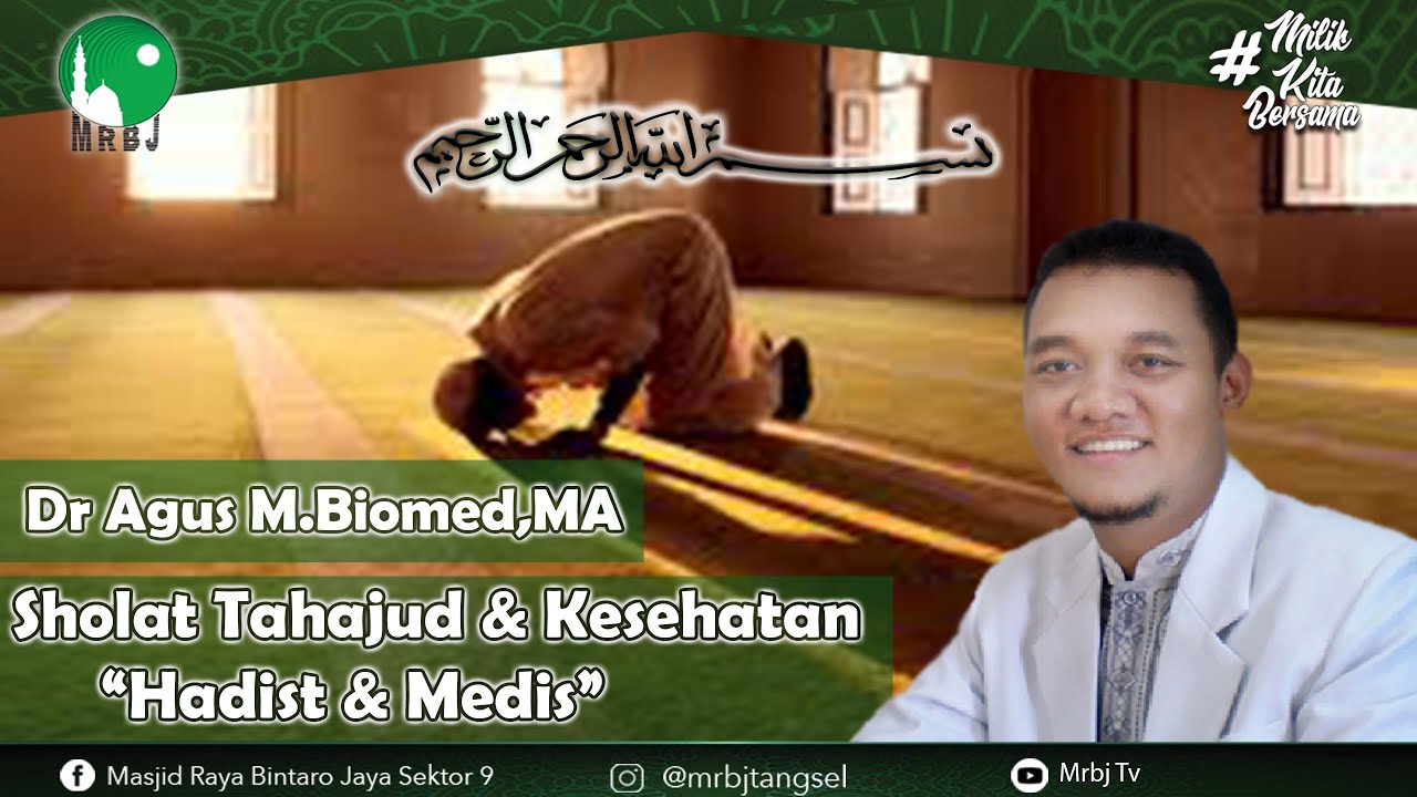 Sholat Tahajud & Kesehatan - Dr. Agus Rahmadi, M Biomed, MA. {2/2}