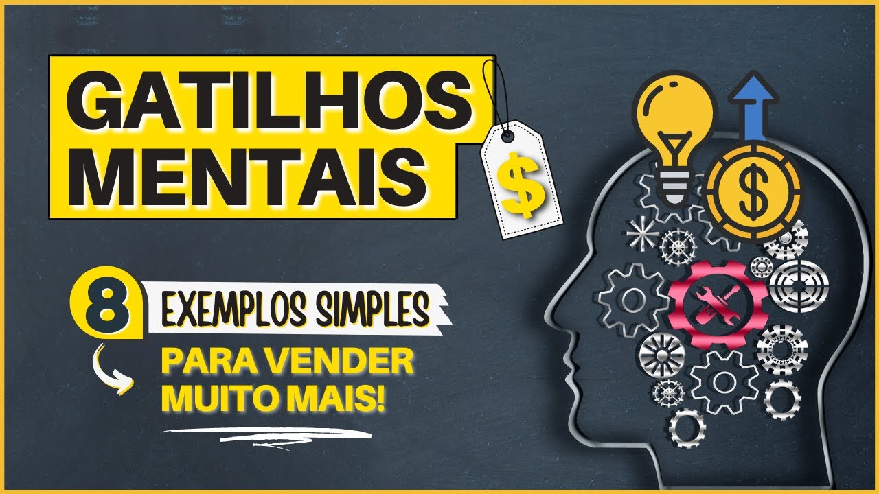 O QUE SÃO GATILHOS MENTAIS? (08 Exemplos Práticos para Aumentar BEM Suas Vendas)