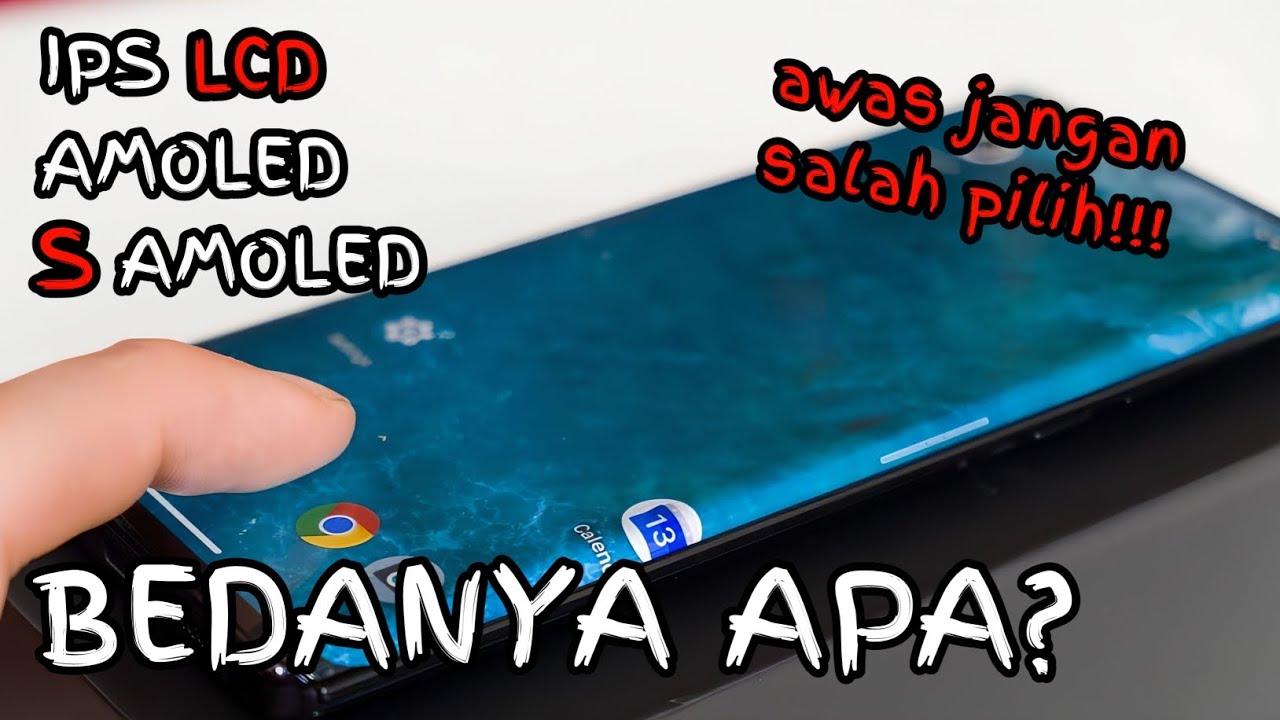 PERBEDAAN LAYAR LCD DENGAN LAYAR AMOLED DAN SUPER AMOLED