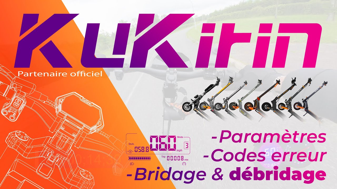 Kukirin - Toutes les méthodes de débridage, les codes erreurs et les paramètres !!
