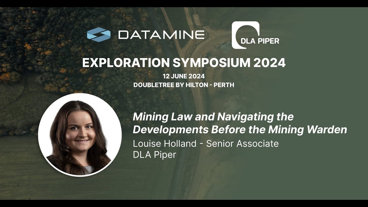Mining Law and Navigating the Developments Before the Warden Court | Louise Holland, DLA Piper