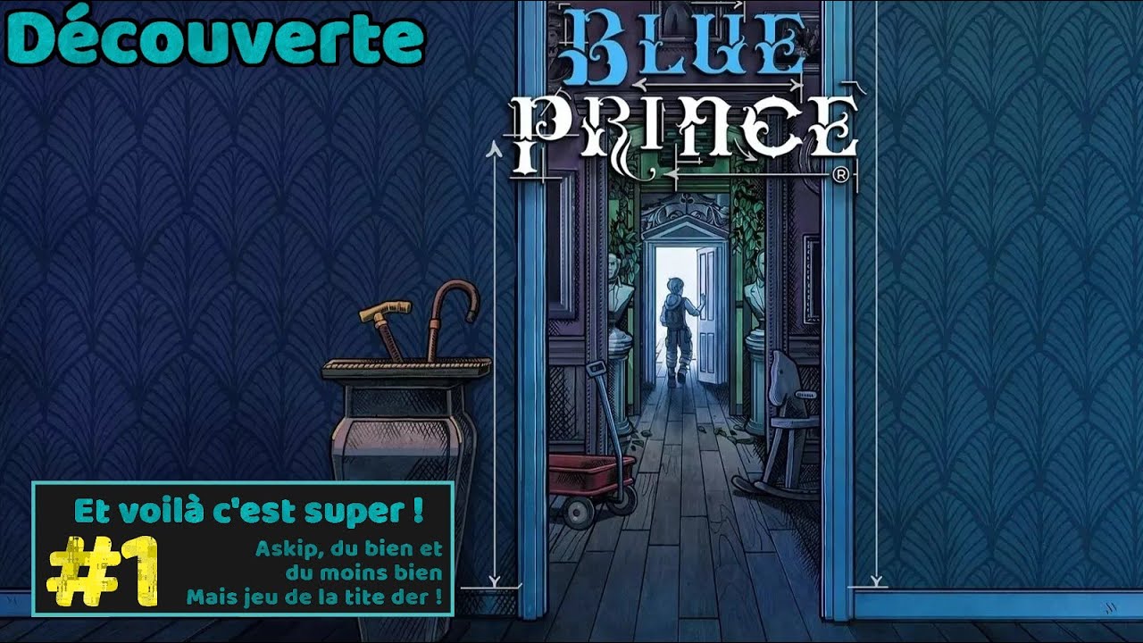 #1 :: Et voilà c'est super ! :: découverte Blue Prince