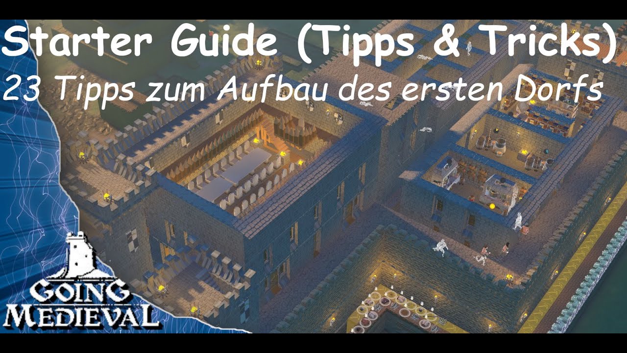 🏯Going Medieval 🏯Full Starter Guide🏯 23 Tipps & Tricks für den Start
