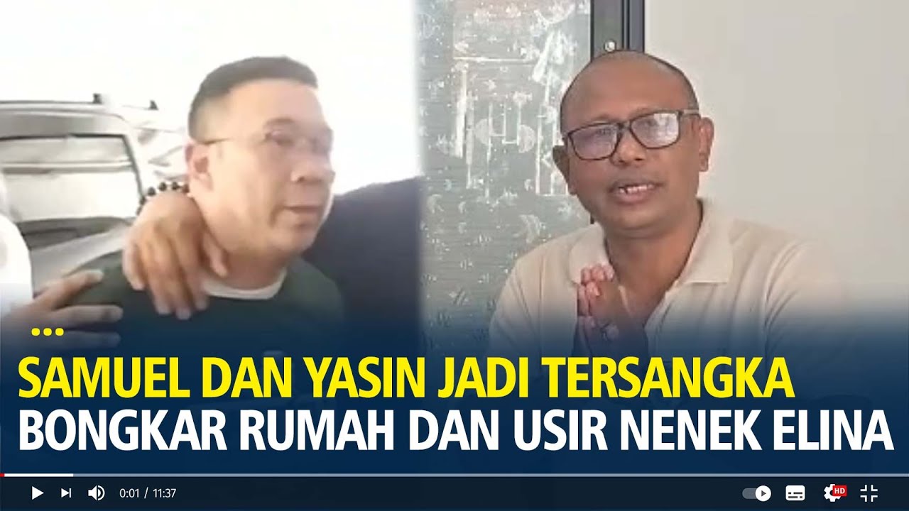 Samuel dan Yasin Jadi Tersangka Kasus Bongkar Paksa Rumah dan Usir Nenek Elina