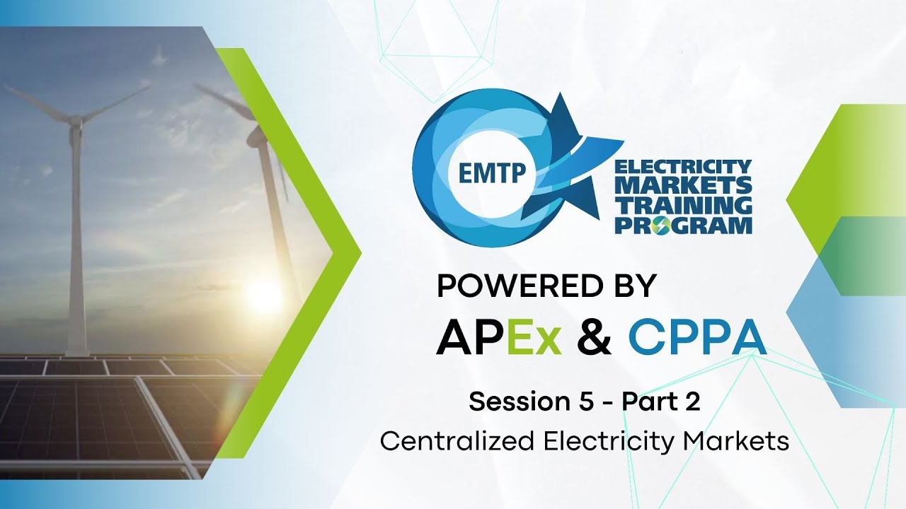 EMTP Session 05 – Part 02 Centralized Electricity Markets