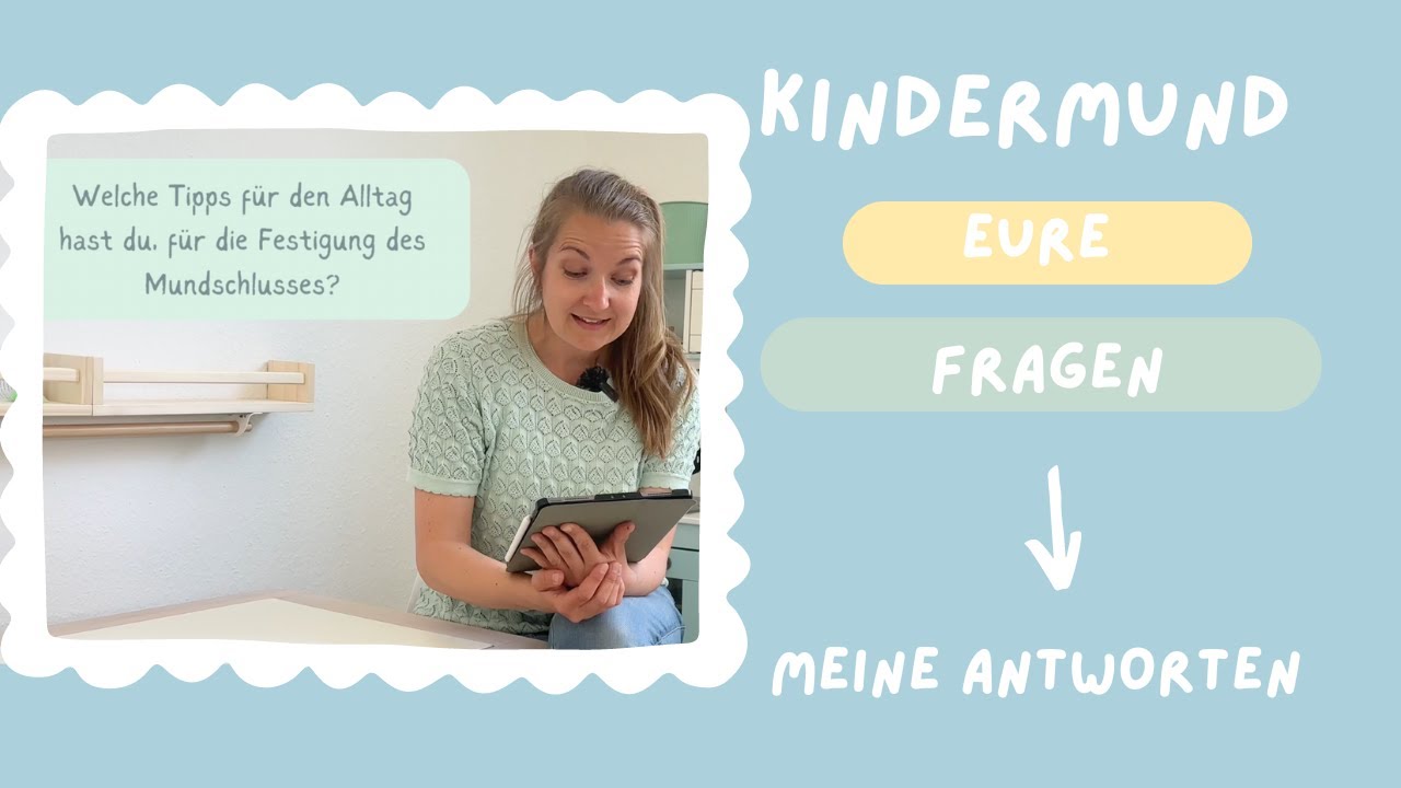 KinderMund: Was kannst du tun wenn der Mund offen ist? Der Speichel fließt? Dinge im Mund landen?