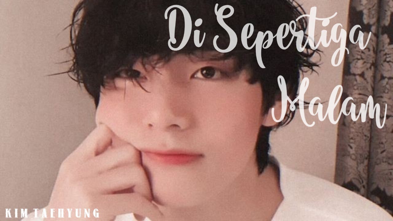 [FMV] Taehyung - Di Sepertiga Malam