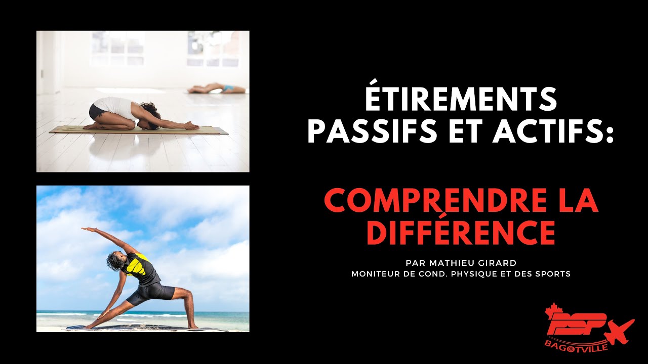 La différence entre les étirements actifs et passifs ave Mathieu
