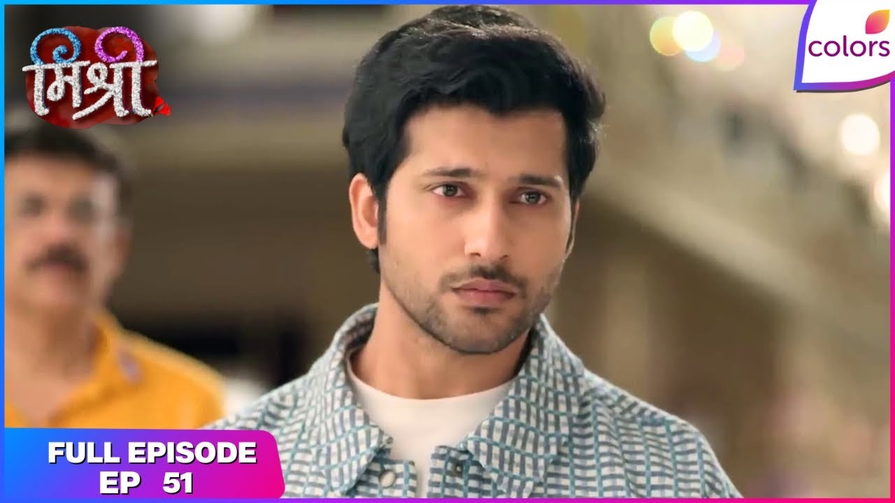 Mishri | Full Ep. 51 | Raghav is caught in a scandal | Colors TV