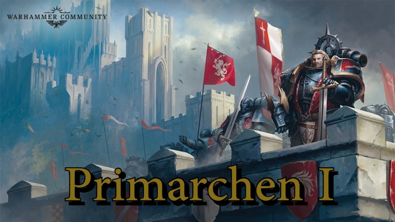 10 Minuten WH40k Folge 1: Die Primarchen I