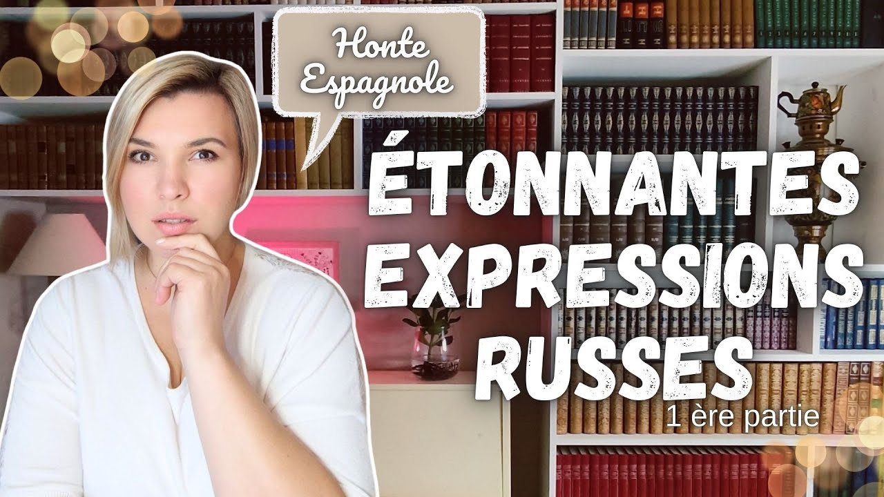 Ces Expressions Russes qui Intriguent • 1ère Partie