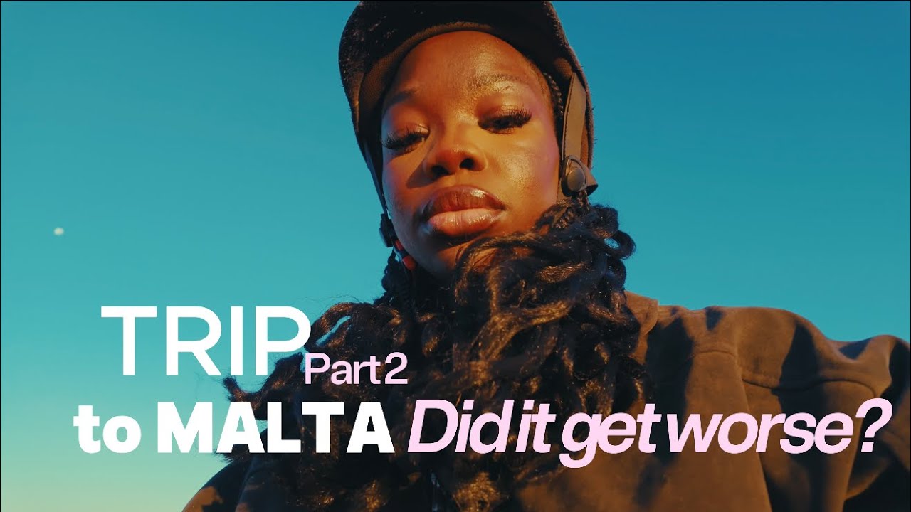 Trip to Malta... did it get worse?