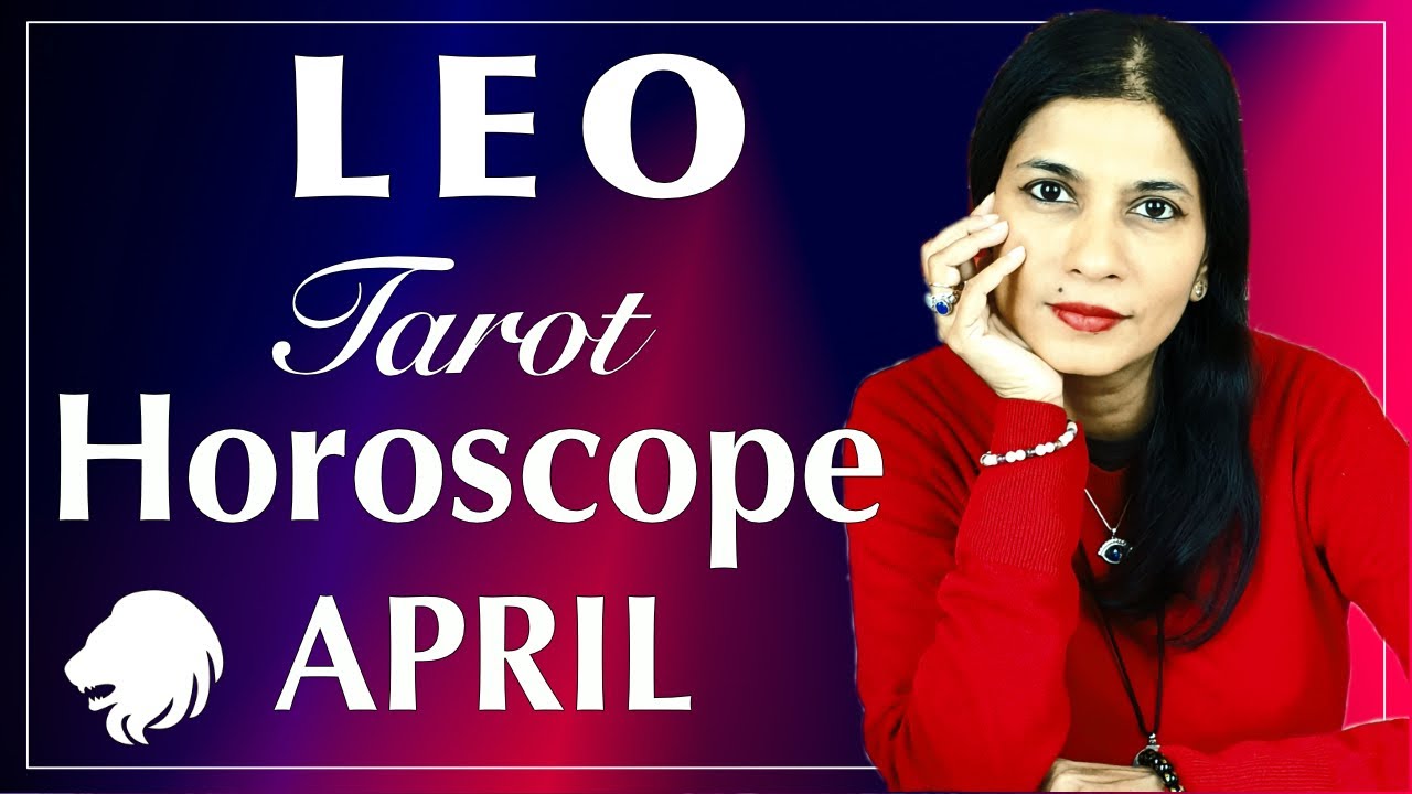 LEO April 2022 Tarot reading