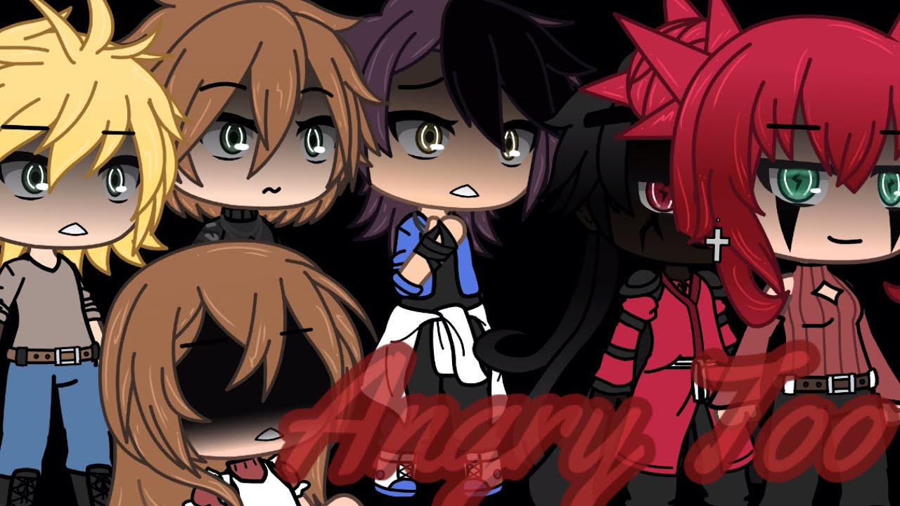 Angry Too~//GLMV//GachaLife Songs//