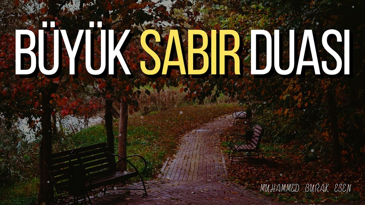 Büyük Sabır Duası - Zor Zamanda Güçlü Dua
