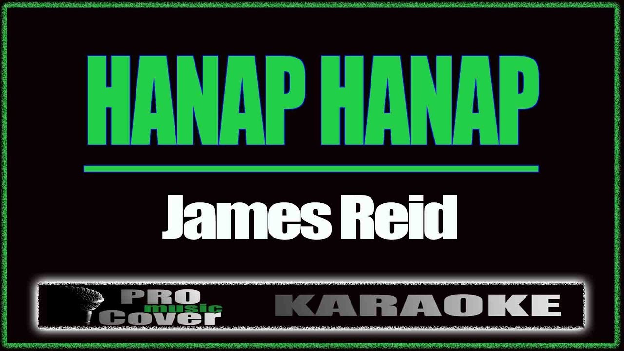 Hanap hanap - James Reid (KARAOKE)