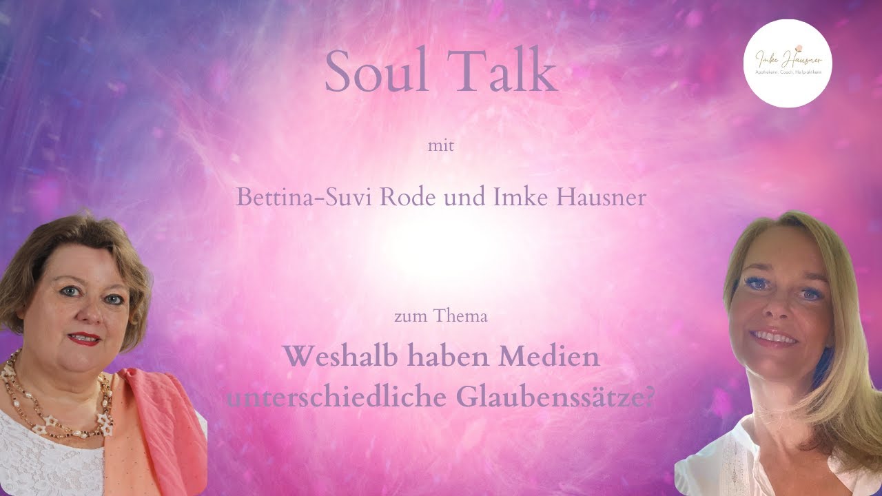 Die unterschiedlichen Wahrheiten der Medien -  Der 2. Soul Talk mit Bettina-Suvi Rode