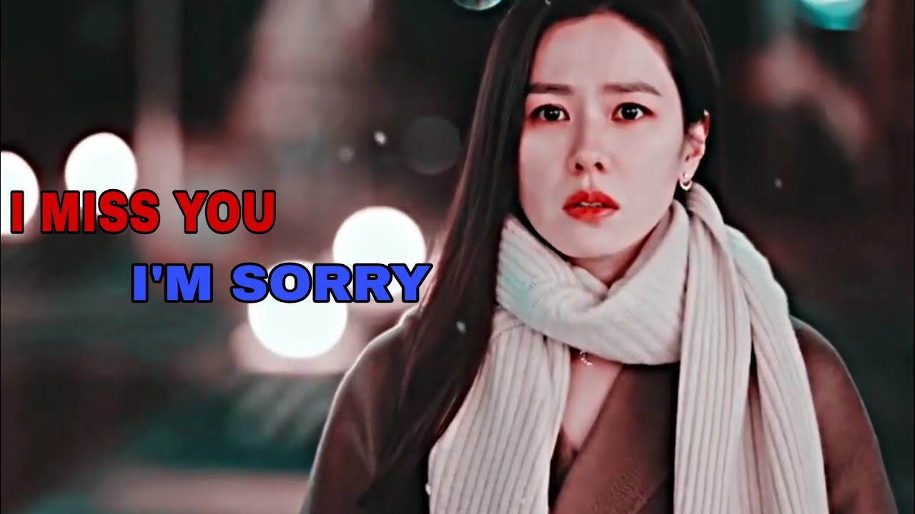 I miss you, I'm sorry | Kdrama Multifandom