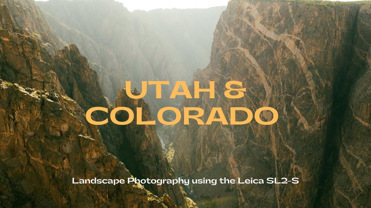Photographing the Landscapes of Utah & Colorado - Leica SL2-S