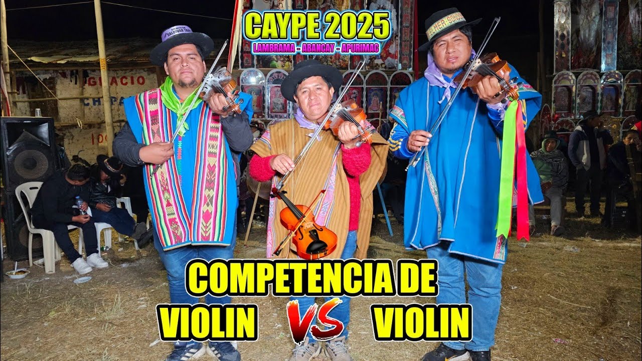 COMPETENCIA DE VIOLIN VS VIOLIN EN CAYPE - LAMBRAMA - ABANCAY  2025