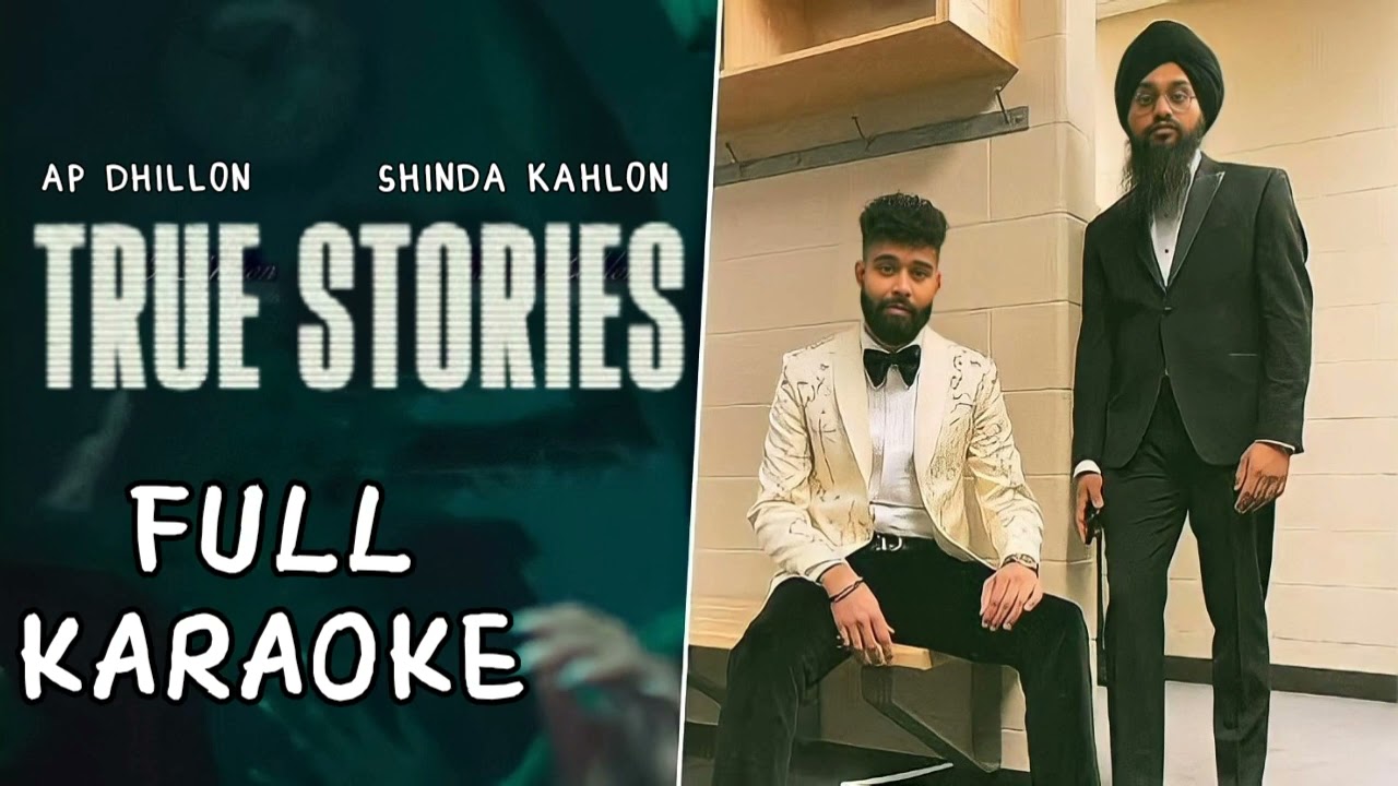 TRUE STORIES || INSTRUMENTAL || AP DHILLON || SHINDA KAHLON || FULL KARAOKE
