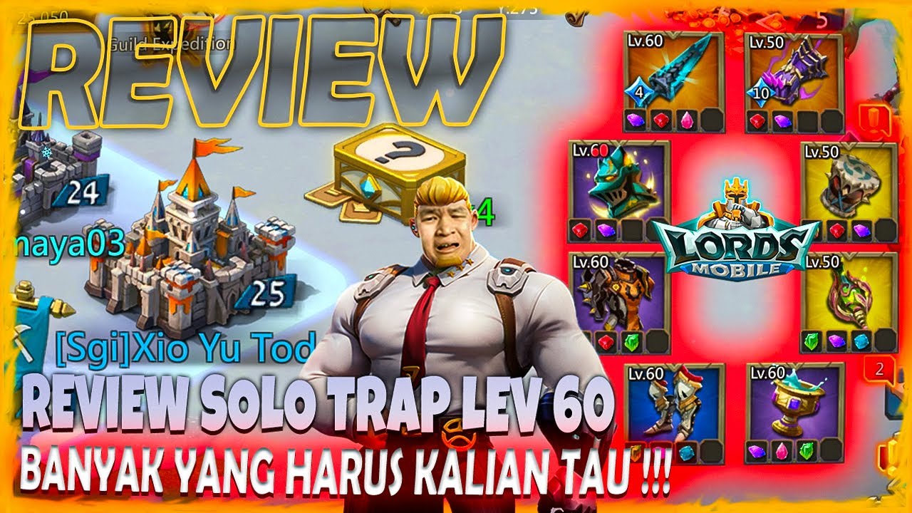 REVIEW AKUN SOLO TRAP LEVEL 60 !!! BANYAK YANG PERLU KALIAN TAU NIH !!!  - Lords Mobile Indonesia