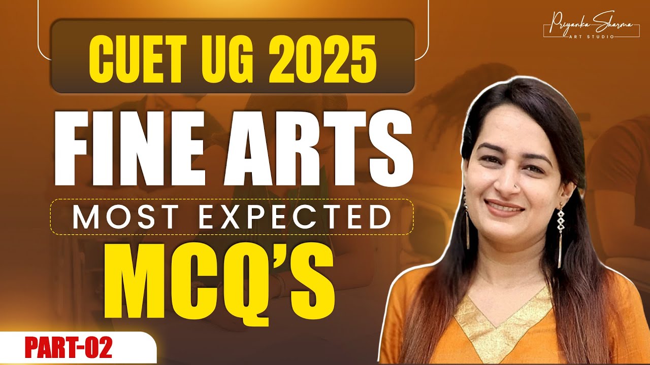 CUET 2025 Fine Arts MCQ Part 2 | UGC NET, JRF, BFA | Most Expected Questions
