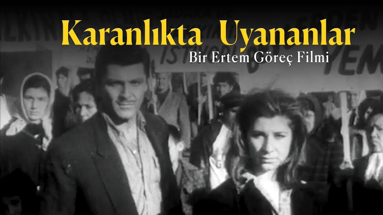 Karanlıkta Uyananlar (HD), Yönetmen Ertem Göreç, Senaryo Vedat Türkali