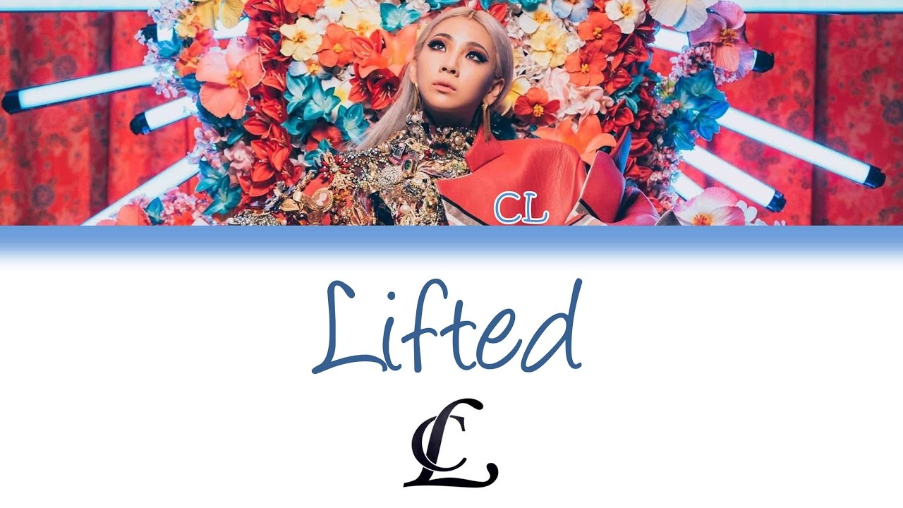 CL - Lifted | Lyrics |