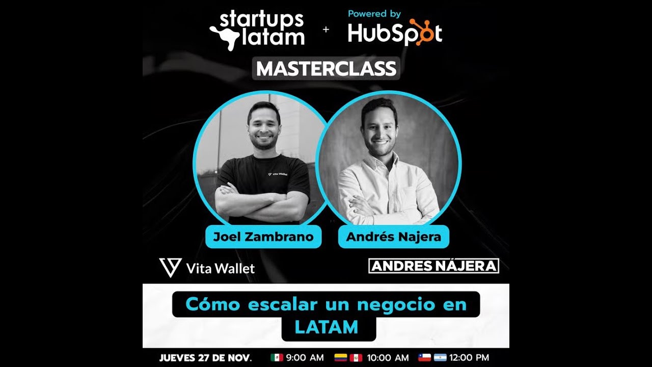 Startups Latam Masterclass By Andrés Najera: E14 - Cómo escalar un negocio en LATAM - Vita Wallet
